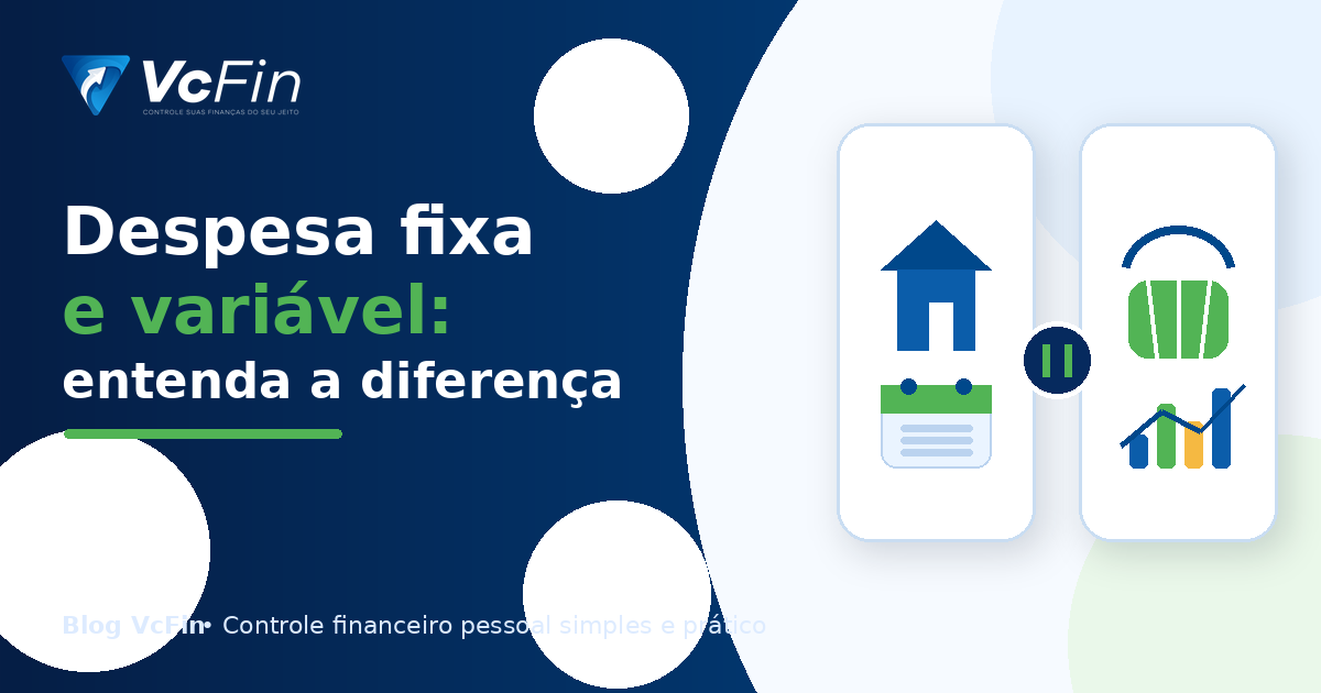 despesa fixa e variável explicadas com organização financeira no VcFin